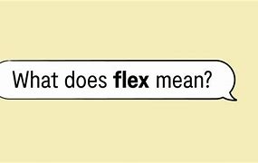Image result for Flex Meaning