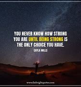 Image result for Keep Strong Quotes