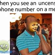 Image result for Please Enter Your Phone Number Meme