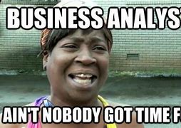 Image result for Business Analyst Birthday Meme