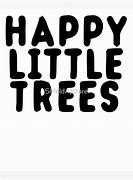 Image result for Happy Little Trees T-Shirt