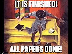 Image result for Final Paper Meme