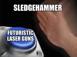 Image result for Lazer Guns Meme