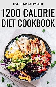 Image result for 1200 Calorie Diet Cookbook