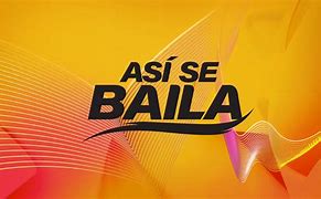 Image result for Baila Así
