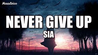 Image result for Never Give Up Song