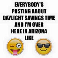 Image result for DST Arizona Meme