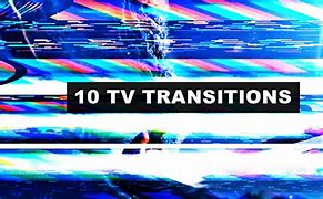 Image result for TV Transition