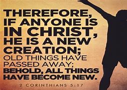 Image result for 2 Corinthians 5:17