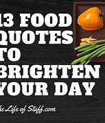 Image result for Food Quotes Sayings