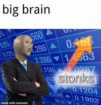 Image result for Stonks Big Brain Meme