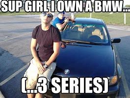Image result for BMW Meme Girls