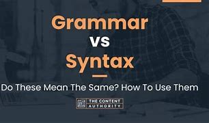 Image result for Syntax vs Grammar