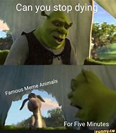 Image result for Stop Dying Meme