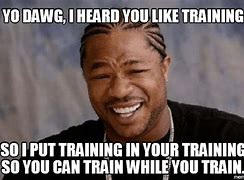 Image result for Its 2029 and Still Training Meme