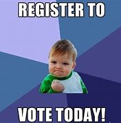 Image result for Register to Vote Meme