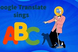 Image result for Google Translate Sings