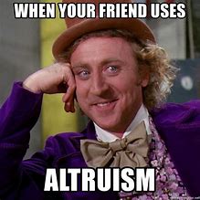 Image result for Altruism Meme