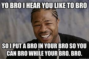 Image result for Funny Bro Words