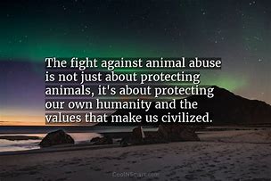 Image result for Quotes About Animal Abuse