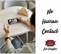 Image result for No Human Contact Meme