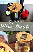 Image result for Funny Wine Sayings