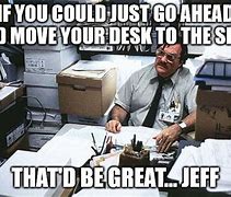 Image result for Milton Office Space Move Your Desk