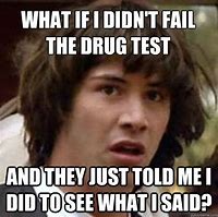 Image result for Drug Test Meme