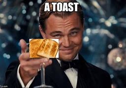 Image result for Leonardo DiCaprio Toast Meme