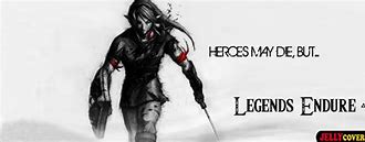 Image result for Legend of the Legendary Heroes Quotes