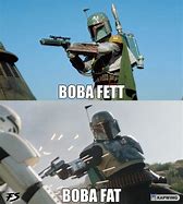 Image result for Boba Fat Meme
