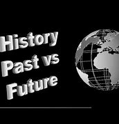 Image result for History vs Future PPT