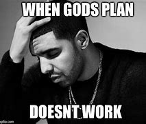 Image result for God's Plan Drake Meme