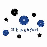 Image result for As Cute as a Button