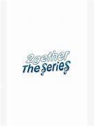 Image result for 2Gether the Series Logo