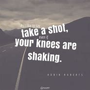 Image result for Take a Shot Quotes