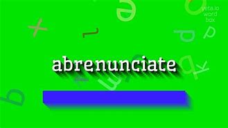 Image result for abrenunciae
