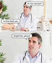 Image result for Not That Kind of Doctor Meme