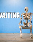 Image result for Waiting Images Funny