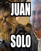 Image result for Juan Solo Meme