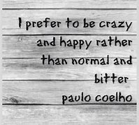 Image result for Be Crazy Quotes