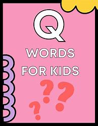 Image result for Q Words for Kids