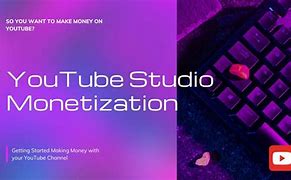 Image result for YouTube Studio Monetization