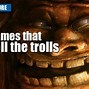 Image result for Best Video Game Trolls