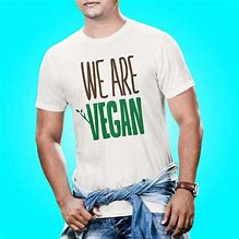Image result for Still Not Vegan Shirt