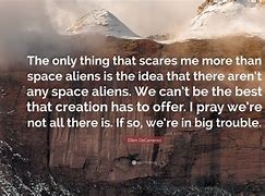Image result for Quotes About Aliens