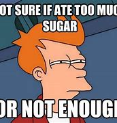 Image result for Memes Guving Up Sugar