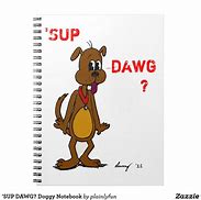 Image result for SUP Dawg