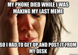 Image result for Phone Died Meme