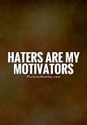 Image result for Positive Quotes About Haters